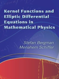 Imagen de portada: Kernel Functions and Elliptic Differential Equations in Mathematical Physics 9780486445533