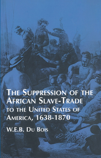 Omslagafbeelding: Suppression of the African Slave-Trade to the United States of America 9780486409108