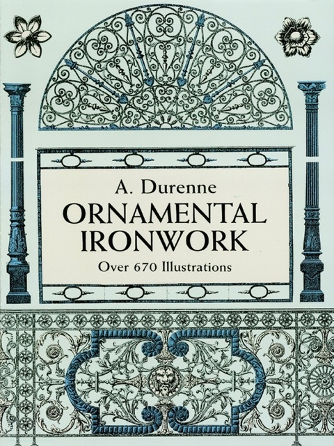 Ornamental Ironwork: Over 670 Illustrations - FULL INSTANT DOWNLOAD | PDF DOCX EPUB