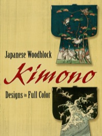 صورة الغلاف: Japanese Woodblock Kimono Designs in Full Color 9780486456027