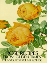 Omslagafbeelding: Rose Recipes from Olden Times 9780486229577