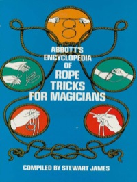 表紙画像: Abbott's Encyclopedia of Rope Tricks for Magicians 9780486232065