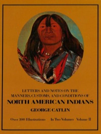 Cover image: Manners, Customs, and Conditions of the North American Indians, Volume II 9780486221199