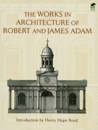 صورة الغلاف: The Works in Architecture of Robert and James Adam 9780486449661