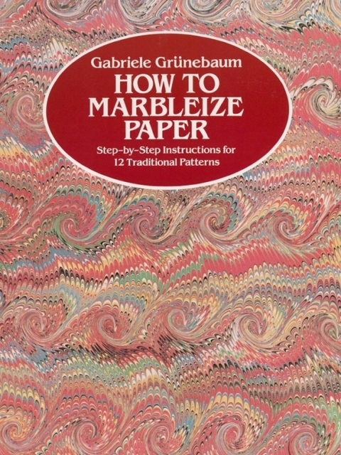How to Marbleize Paper: Step-by-Step Instructions for 12 Traditional Patterns - FULL INSTANT DOWNLOAD | PDF DOCX EPUB