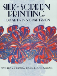 Cover image: Silk-Screen Printing for Artists and Craftsmen 9780486240466