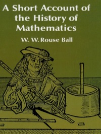 صورة الغلاف: A Short Account of the History of Mathematics 9780486206301