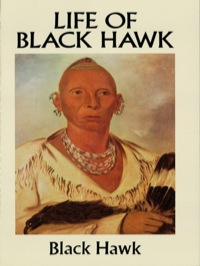 صورة الغلاف: Life of Black Hawk 9780486281056