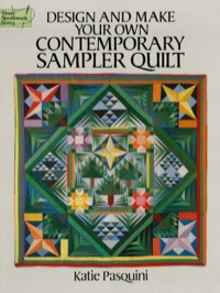 صورة الغلاف: Design and Make Your Own Contemporary Sampler Quilt 9780486281971