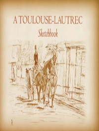 صورة الغلاف: A Toulouse-Lautrec Sketchbook 9780486433776