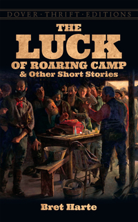 表紙画像: The Luck of Roaring Camp and Other Short Stories 9780486272719