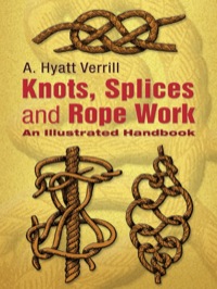 Omslagafbeelding: Knots, Splices and Rope-Work 9780486447896