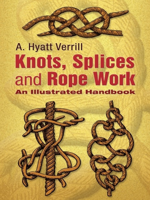 Knots, Splices and Rope-Work: An Illustrated Handbook - FULL INSTANT DOWNLOAD | PDF DOCX EPUB