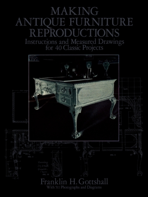 Making Antique Furniture Reproductions: Instructions and Measured Drawings for 40 Classic Projects - FULL INSTANT DOWNLOAD | PDF DOCX EPUB