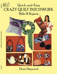 صورة الغلاف: Quick-and-Easy Crazy Quilt Patchwork 9780486271064