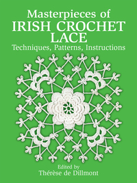 صورة الغلاف: Masterpieces of Irish Crochet Lace 9780486250793