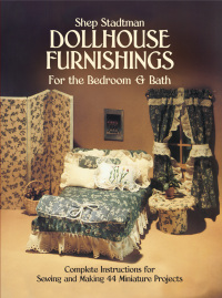 صورة الغلاف: Dollhouse Furnishings for the Bedroom and Bath 9780486245904