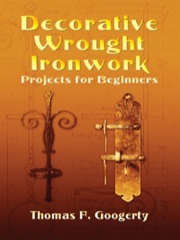 Cover image: Decorative Wrought Ironwork Projects for Beginners 9780486443461