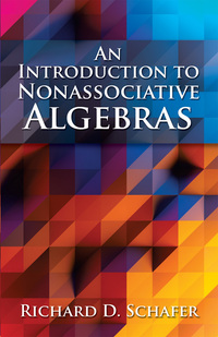 Cover image: An Introduction to Nonassociative Algebras 9780486688138