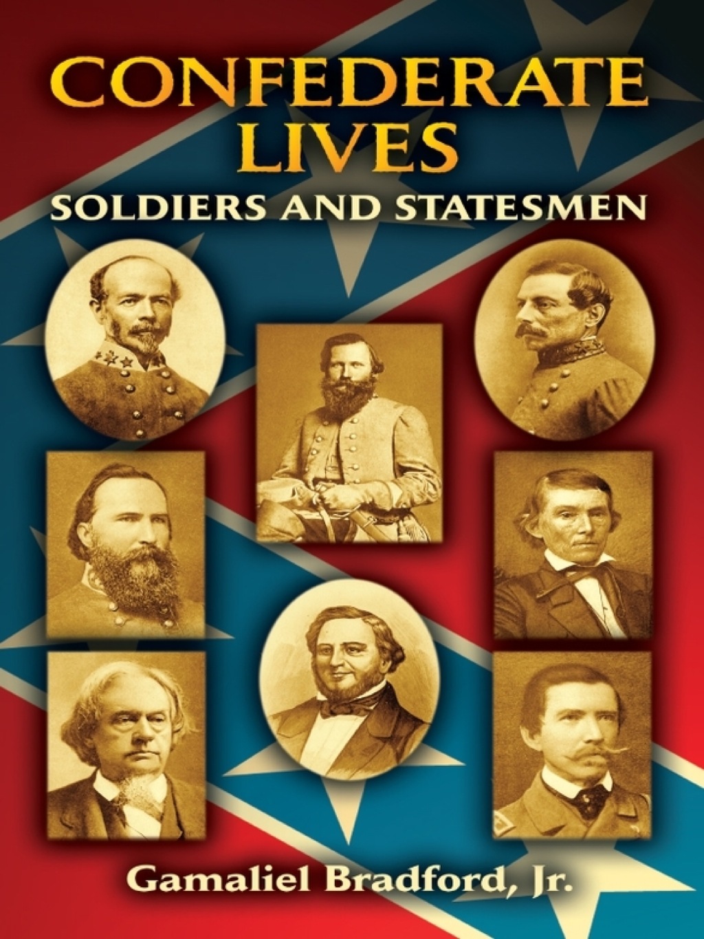 Confederate Lives Soldiers and Statesmen