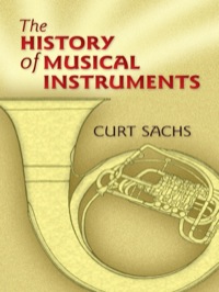 صورة الغلاف: The History of Musical Instruments 9780486452654