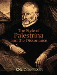 Cover image: The Style of Palestrina and the Dissonance 9780486442686