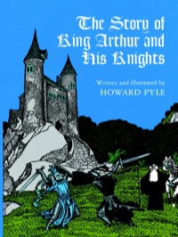 صورة الغلاف: The Story of King Arthur and His Knights 9780486214450