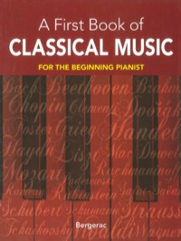 صورة الغلاف: A First Book of Classical Music 9780486410920