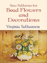 Cover image: New Patterns for Bead Flowers and Decorations 9780486432977