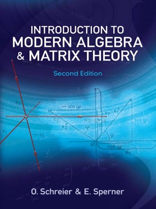 صورة الغلاف: Introduction to Modern Algebra and Matrix Theory 2nd edition 9780486482200