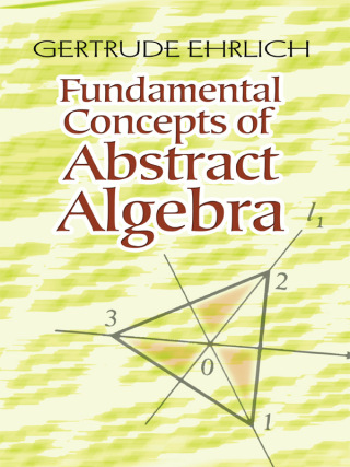 Cover image: Fundamental Concepts of Abstract Algebra 9780486485898