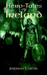 صورة الغلاف: Hero-Tales of Ireland 9780486409092