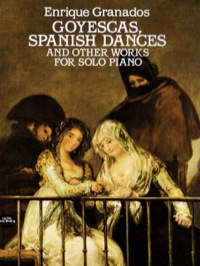 Cover image: Goyescas, Spanish Dances and Other Works for Solo Piano 9780486254814