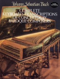 صورة الغلاف: Complete Keyboard Transcriptions of Concertos by Baroque Composers 9780486255293