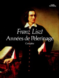 صورة الغلاف: Années de Pèlerinage, Complete 9780486256276