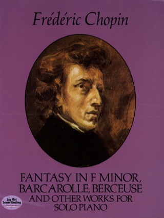 صورة الغلاف: Fantasy in F Minor, Barcarolle, Berceuse and Other Works for Solo Piano 9780486259505