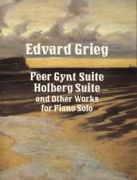 Omslagafbeelding: Peer Gynt Suite, Holberg Suite, and Other Works for Piano Solo 9780486275901