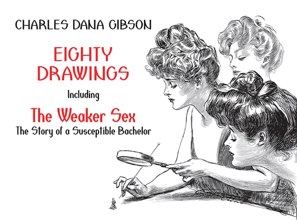 Eighty Drawings Including “The Weaker Sex: The Story of a Susceptible Bachelor”
