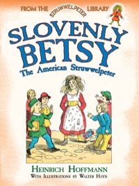Titelbild: Slovenly Betsy: The American Struwwelpeter 9780486498287