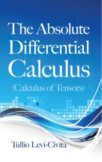 Cover image: The Absolute Differential Calculus (Calculus of Tensors) 9780486634012