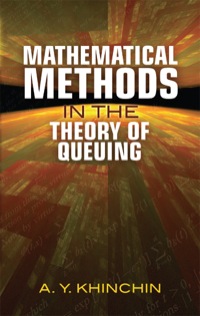 表紙画像: Mathematical Methods in the Theory of Queuing 9780486490960