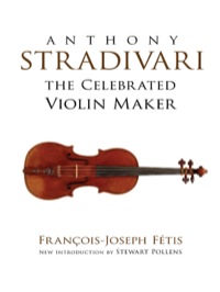 Imagen de portada: Anthony Stradivari the Celebrated Violin Maker 9780486498263
