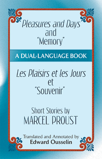 Cover image: Pleasures and Days and "Memory" / Les Plaisirs et les Jours et "Souvenir" Short Stories by Marcel Proust 9780486497020