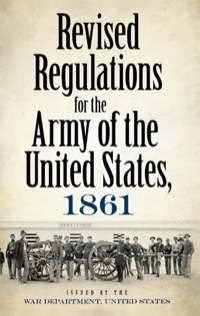 Cover image: Revised Regulations for the Army of the United States, 1861 9780486497143