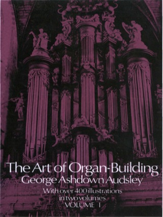 Cover image: The Art of Organ Building, Vol. 1 9780486213149