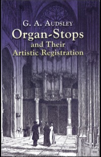 Imagen de portada: Organ-Stops and Their Artistic Registration 9780486424231