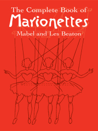 صورة الغلاف: The Complete Book of Marionettes 9780486440170