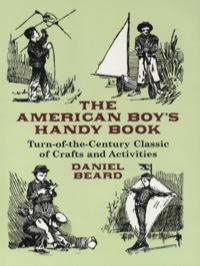صورة الغلاف: The American Boy's Handy Book 9780486431383