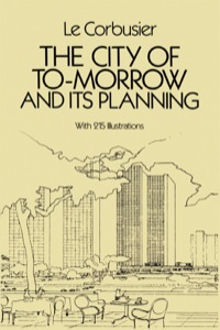 صورة الغلاف: The City of Tomorrow and Its Planning 9780486253329