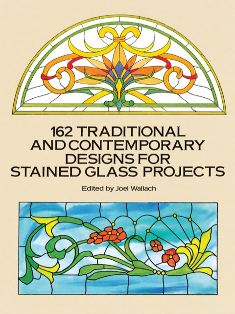 162 Traditional and Contemporary Designs for Stained Glass Projects - FULL INSTANT DOWNLOAD | PDF DOCX EPUB
